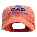 Dad is Awsome Embroidered Pigment Dyed Wash Cap